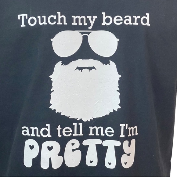 Touch My Beard and Tell Me I'm Pretty Black & White T-Shirt - Picture 1 of 10